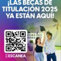 ABIERTA CONVOCATORIA PARA BECAS DE TITULACIÓN 2025