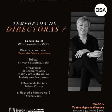 GABRIELA DÍAZ ALATRISTE, UNO DE LOS 100 MEXICANOS MÁS CREATIVOS SEGÚN FORBES, DIRIGE EL TERCER CONCIERTO DE LA “TEMPORADA DE DIRECTORAS”